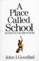 A place called school : prospects for the future /