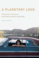 A planetary lens : the photo-poetics of western women's writing /