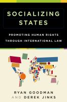 Socializing States : Promoting Human Rights Through International Law.