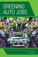 Greening auto jobs a critical analysis of the green job solution /