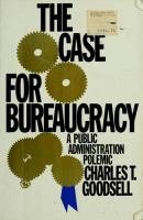 The case for bureaucracy : a public administration polemic /