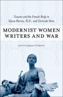 Modernist Women Writers and War : Trauma and the Female Body in Djuna Barnes, H.D., and Gertrude Stein.
