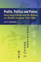 Profits, politics and panics : Hong Kong's banks and the making of a miracle economy, 1935-1985 /