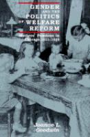Gender and the politics of welfare reform mothers' pensions in Chicago, 1911-1929 /