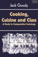 Cooking, cuisine, and class : a study in comparative sociology /