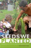 The seeds we planted portraits of a native Hawaiian charter school /