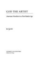 God the artist : American novelists in a post-realist age /