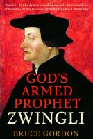Zwingli : God's armed prophet /