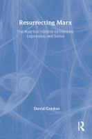 Resurrecting Marx : the analytical Marxists on freedom, exploitation, and justice /