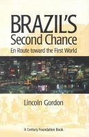 Brazil's second chance : en route toward the first world /