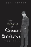 The world of Samuel Beckett, 1906-1946 /