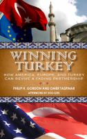 Winning Turkey how America, Europe, and Turkey can revive a fading partnership /