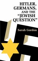 Hitler, Germans, and the "Jewish question" /