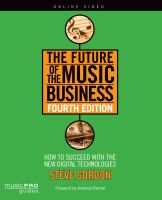 The future of the music business how to succeed with new digital technologies : a guide for artists and entrepreneurs /