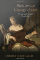 Music and the language of love seventeenth-century French airs /
