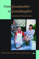 From Grandmother to Granddaughter : Salvadoran Women's Stories.