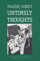 Untimely thoughts : essays on revolution, culture and the Bolsheviks, 1917-1918 /