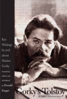 Gorky's Tolstoy & other reminiscences : key writings by and about Maxim Gorky /