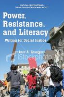 Power, resistance, and literacy writing for social justice /