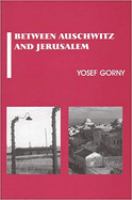 Between Auschwitz and Jerusalem /