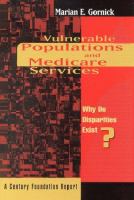 Vulnerable populations and medicare services : why do disparities exist /