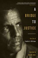 A bridge to justice : the life of Franklin H. Williams /
