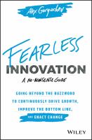 Fearless Innovation : Going Beyond the Buzzword to Continuously Drive Growth, Improve the Bottom Line, and Enact Change.