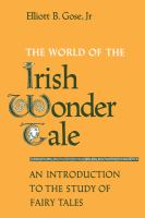 The world of the Irish wonder tale : an introduction to the study of fairy tales /