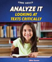 Analyze it looking at texts critically /