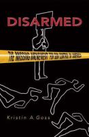 Disarmed : the missing movement for gun control in America /