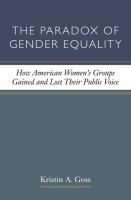 The paradox of gender equality : how American women's groups gained and lost their public voice /