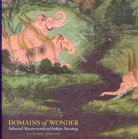 Domains of wonder : selected masterworks of Indian painting /