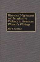 Historical nightmares and imaginative violence in American women's writings /