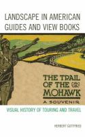 Landscape in American guides and view books visual history of touring and travel /