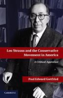 Leo Strauss and the conservative movement in America a critical appraisal /