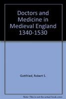 Doctors and medicine in medieval England, 1340-1530 /