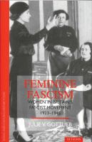 Feminine fascism : women in Britain's fascist movement, 1923-1945 /