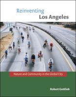 Reinventing Los Angeles nature and community in the global city /