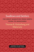 Swallows and settlers the great migration from North China to Manchuria /