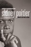 Sidney Poitier : man, actor, icon /