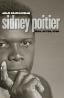 Sidney Poitier : Man, Actor, Icon.