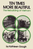 Ten times more beautiful : the rebuilding of Vietnam /