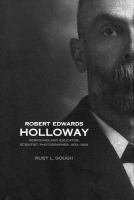 Robert Edwards Holloway Newfoundland educator, scientist, photographer, 1874-1904 /