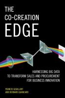 The Co-Creation Edge Harnessing Big Data to Transform Sales and Procurement for Business Innovation /