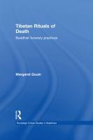 Tibetan Rituals of Death : Buddhist Funerary Practices.