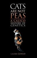 Cats are not peas : a calico history of genetics /