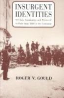 Insurgent identities : class, community, and protest in Paris from 1848 to the Commune /