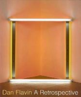 Dan Flavin : a retrospective /