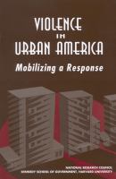 Violence in Urban America : Mobilizing a Response.