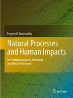 Natural processes and human impacts interactions between humanity and the environment /